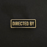 Directed by Credit Enamel Pin