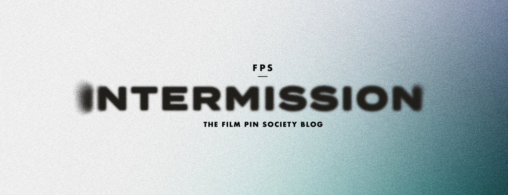 INTERMISSION – Film Pin Society