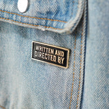 Written and Directed by Credit Enamel Pin